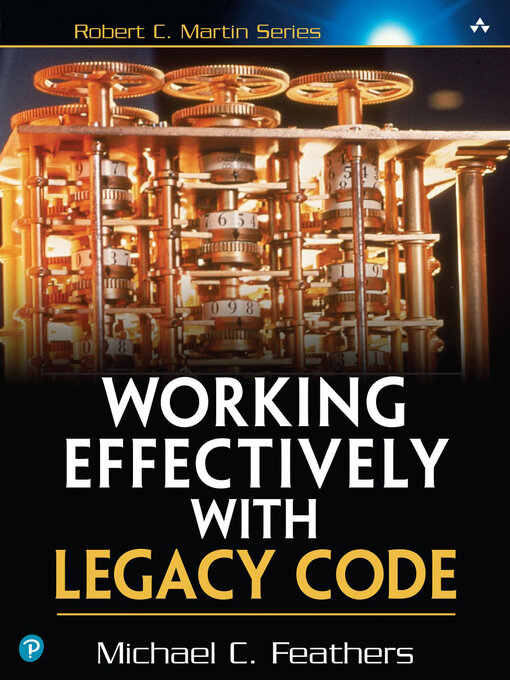 Title details for Working Effectively with Legacy Code by Michael Feathers - Wait list